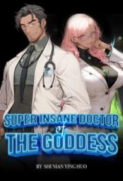 Super Insane Doctor of the Goddess